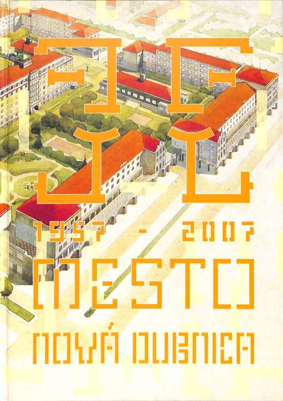 Mesto nov Dubnica 1957-2007
