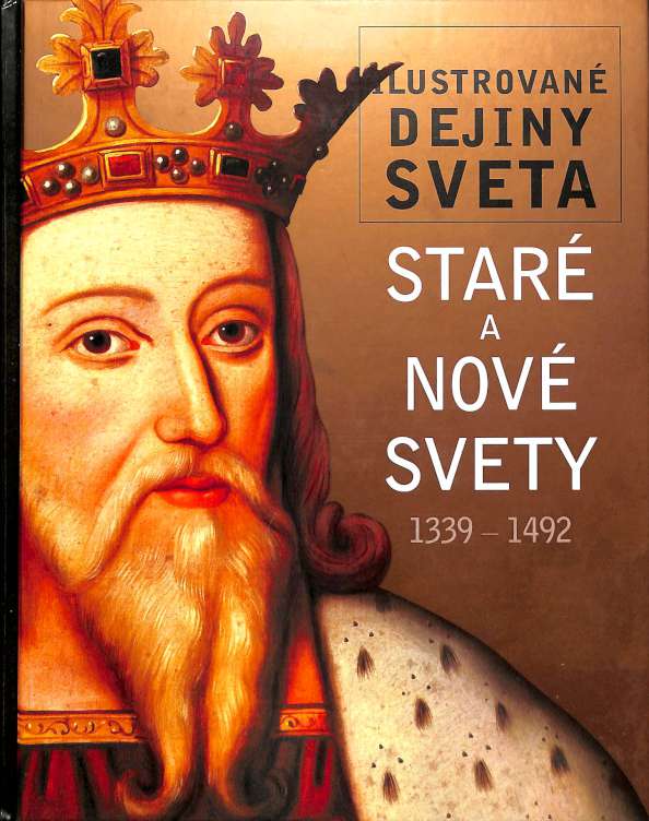 Ilustrovan dejiny sveta - Star a nov svety 1339-1492