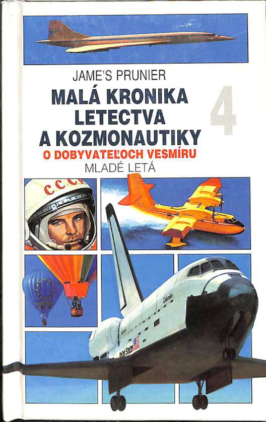 Malá kronika letectva a kozmonautiky 4. O dobyvateľoch vesmíru