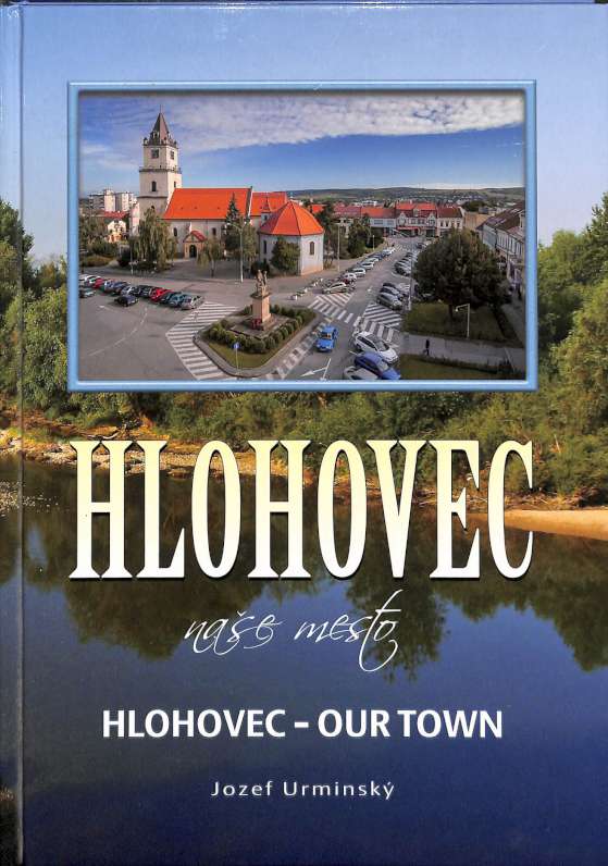 Hlohovec naše mesto - Hlohovec our Town