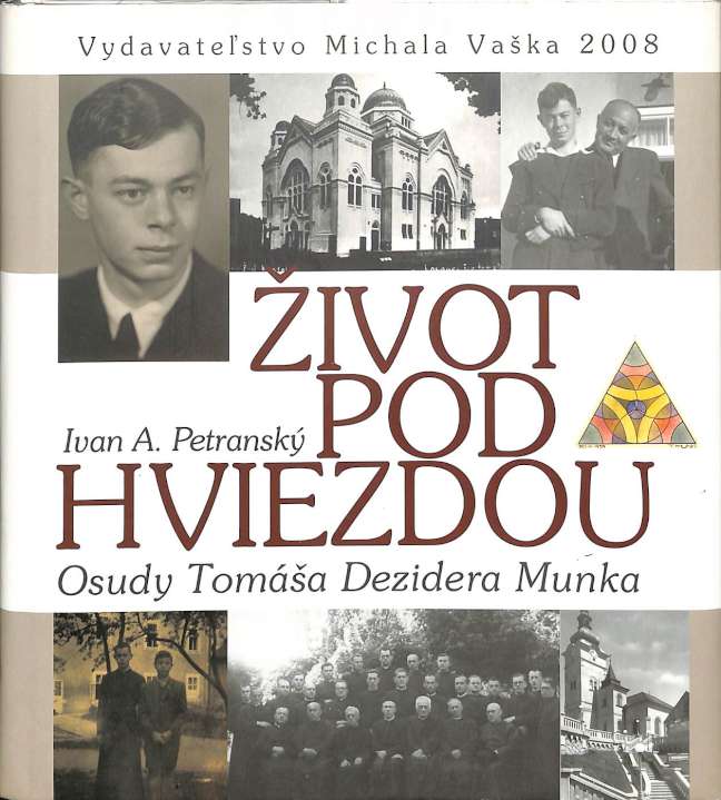 ivot pod hviezdou - Osudy Toma Dezidera Munka