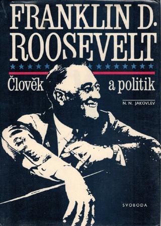 Franklin D. Roosevelt. lovek a politik 