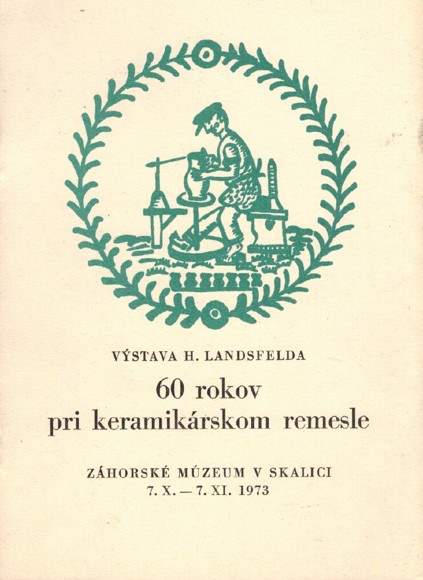 Vstava H. Landsfelda. 90 rokov pri keramikrskom remesle