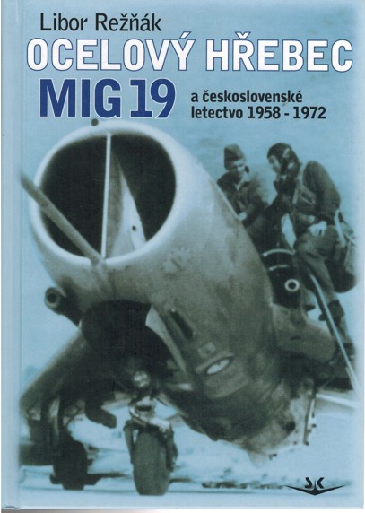 Ocelov hebec MIG 19 a eskoslovensk letectvo 1958-1972 