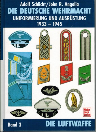 Die Deutsche wehrmacht uniformierung und ausrstung 1933-1945 III. (die Luftwaffe) 